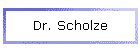 Dr. Scholze