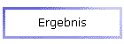 Ergebnis